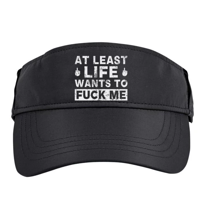 At Least Life Wants To Fuck Me T Funny Saying Novelty Adult Drive Performance Visor