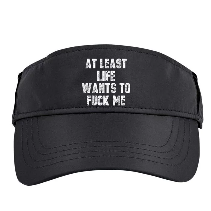 At Least Life Wants To Fuck Me Adult Drive Performance Visor