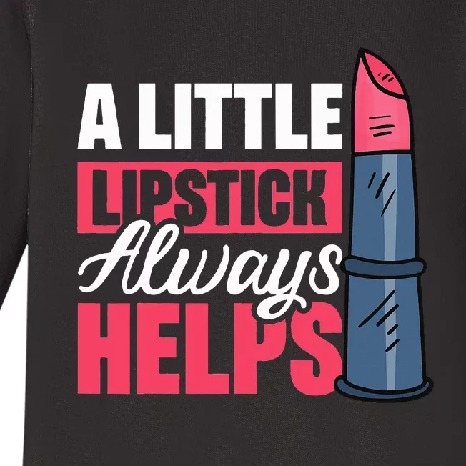 A Little Lipstick Always Helps Baby Long Sleeve Bodysuit