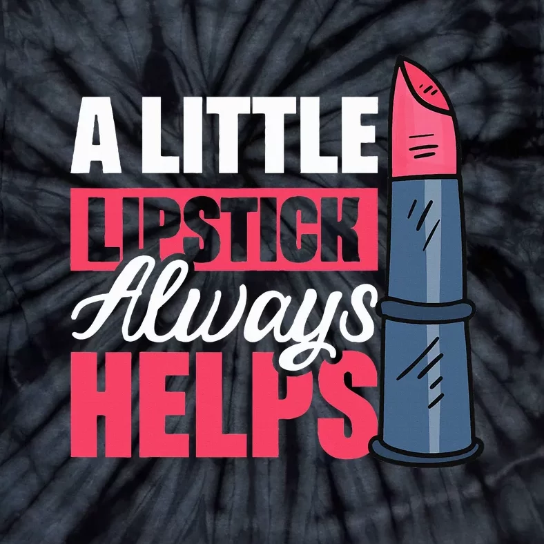 A Little Lipstick Always Helps Tie-Dye T-Shirt