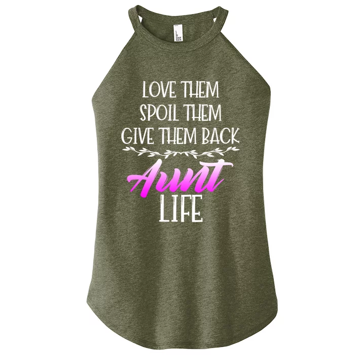 Aunt Life Love Them Spoil Them Give Them Back Funny Gift Women’s Perfect Tri Rocker Tank