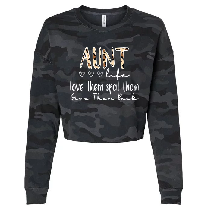 Aunt Life Love Them Spoil Them Give Them Back Aunt Quote Cute Gift Cropped Pullover Crew