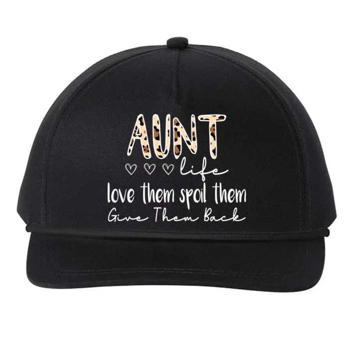 Aunt Life Love Them Spoil Them Give Them Back Aunt Quote Cute Gift Snapback Five-Panel Rope Hat