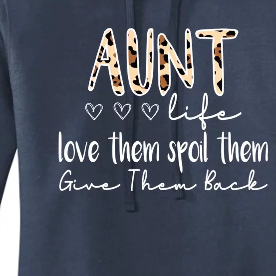 Aunt Life Love Them Spoil Them Give Them Back Aunt Quote Cute Gift Women's Pullover Hoodie