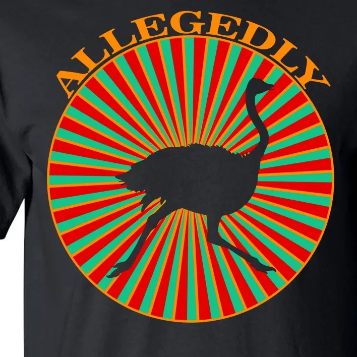 Allegedly Ostrich Retro Bird Tall T-Shirt