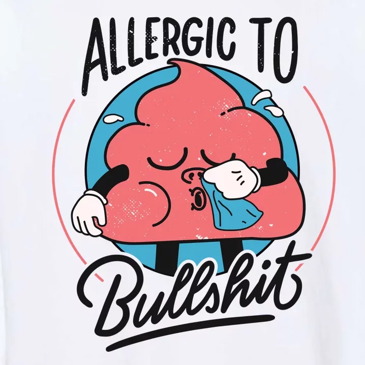 Allergic To Bullshit Funny Garment-Dyed Sweatshirt