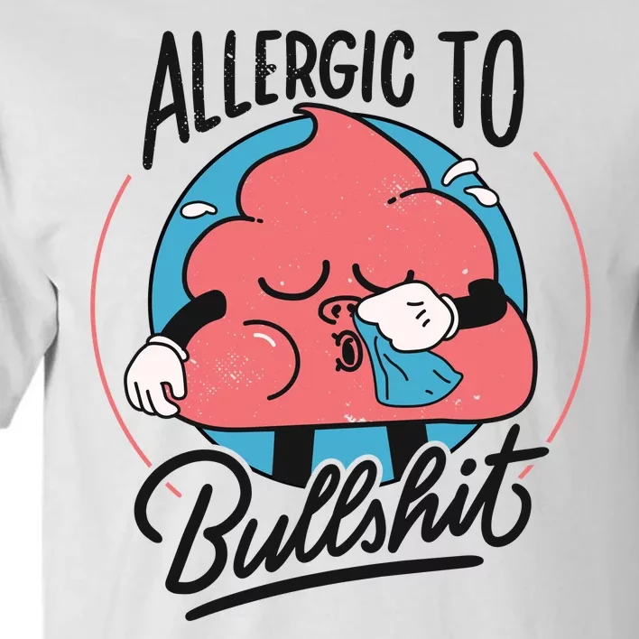 Allergic To Bullshit Funny Tall T-Shirt