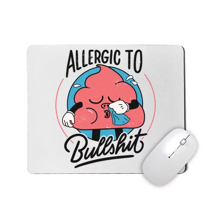 Allergic To Bullshit Funny Mousepad