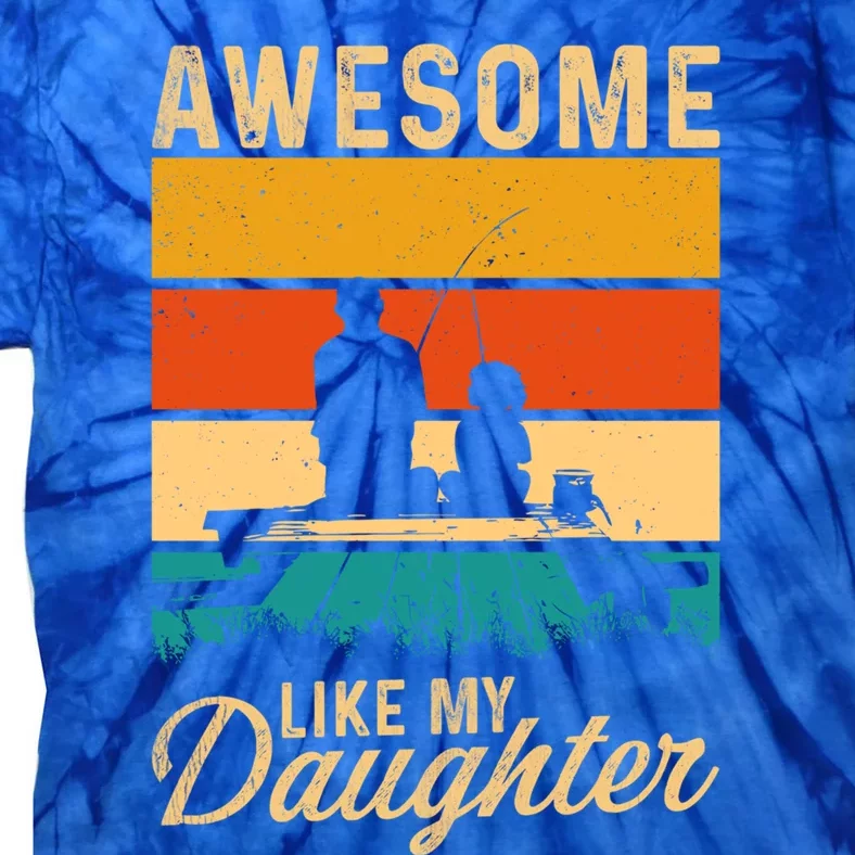 Awesome Like My Daughter Funny Fisher Bass Fish Gift Tie-Dye T-Shirt