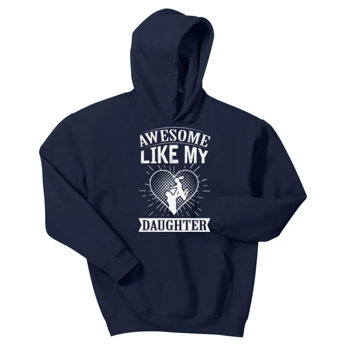 Awesome Like My Daughter. Funny Heartwarming Present Premium Kids Hoodie