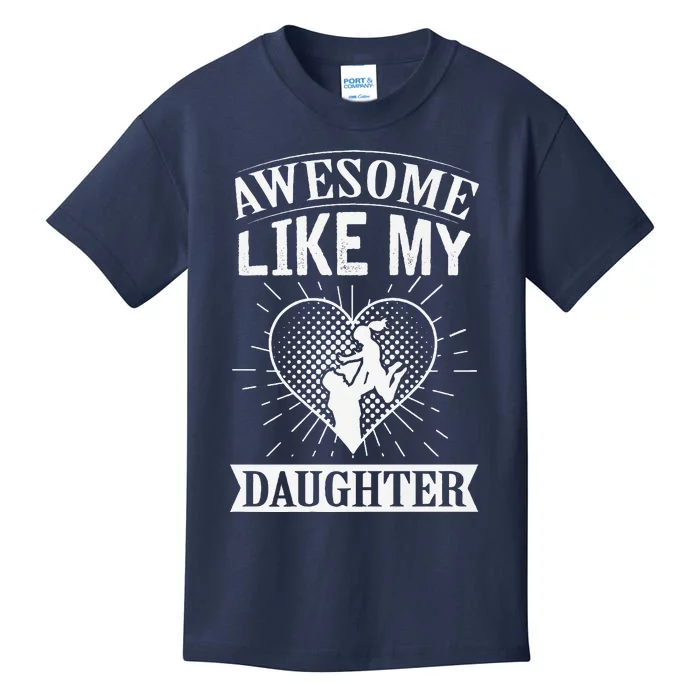 Awesome Like My Daughter. Funny Heartwarming Present Premium Kids T-Shirt