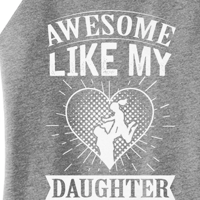 Awesome Like My Daughter. Funny Heartwarming Present Premium Women’s Perfect Tri Rocker Tank