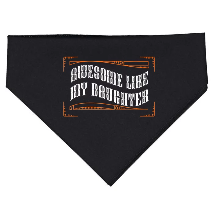 Awesome Like My Daughter Men Funny Fathers Day Dad USA-Made Doggie Bandana