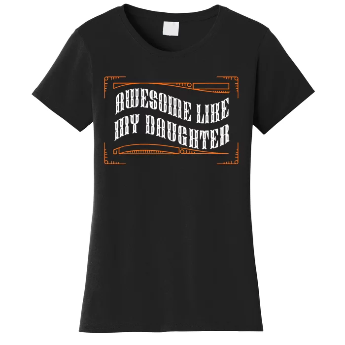 Awesome Like My Daughter Men Funny Fathers Day Dad Women's T-Shirt