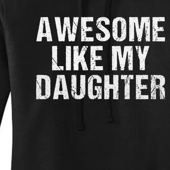 Awesome Like My Daughter Fathers Day Dad Gifts From Daughter Women's Pullover Hoodie