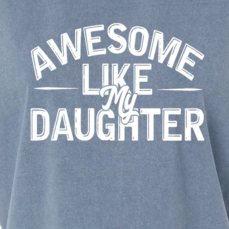 Awesome Like My Daughter Funny Dad Joke Gift Fathers Day Garment-Dyed Women's Muscle Tee