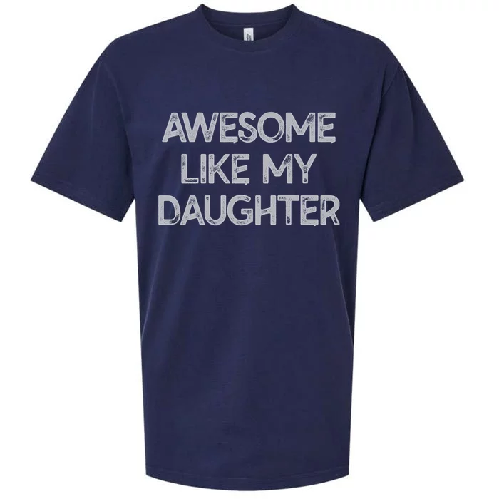 Awesome Like My Daughter Parents Day Gift Sueded Cloud Jersey T-Shirt