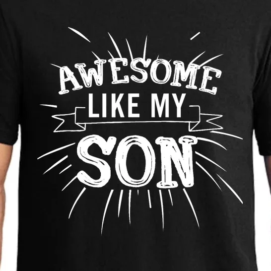 Awesome Like My Son Daddy Papa Dad Father Sayings Pajama Set