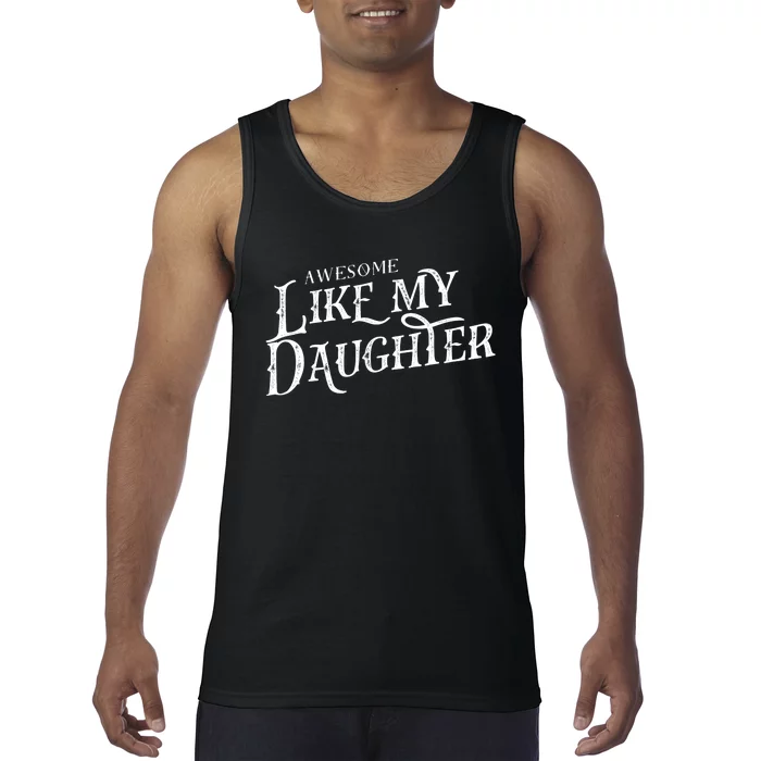 Awesome Like My Daughter Men Funny Fathers Day Dad Tank Top