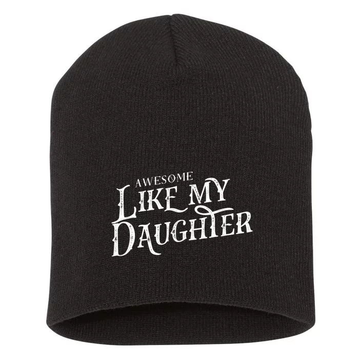 Awesome Like My Daughter Men Funny Fathers Day Dad Short Acrylic Beanie