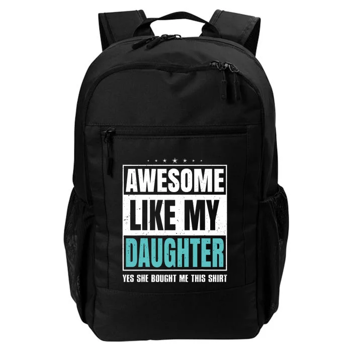 Awesome Like My Daughter Fathers Day Yes She Bought Me This Daily Commute Backpack