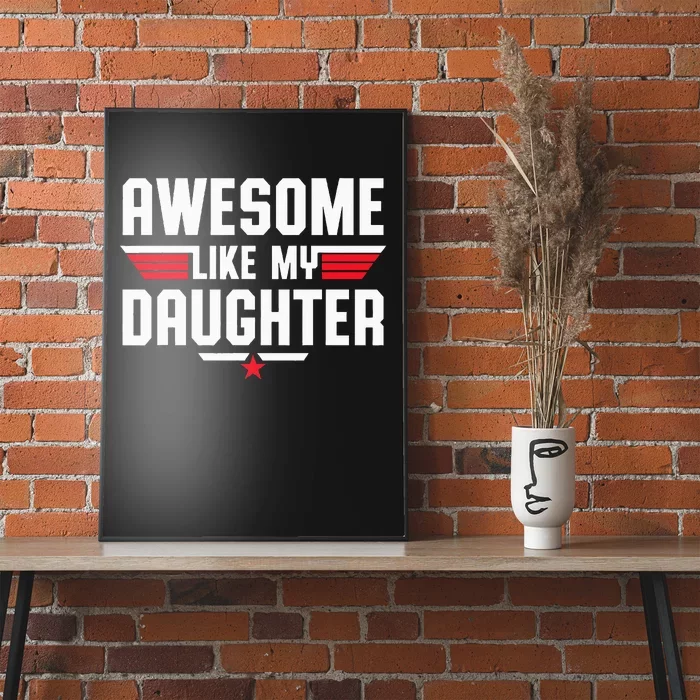 Awesome Like My Daughter Fathers Day Dad Poster