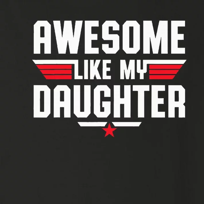 Awesome Like My Daughter Fathers Day Dad Toddler Long Sleeve Shirt