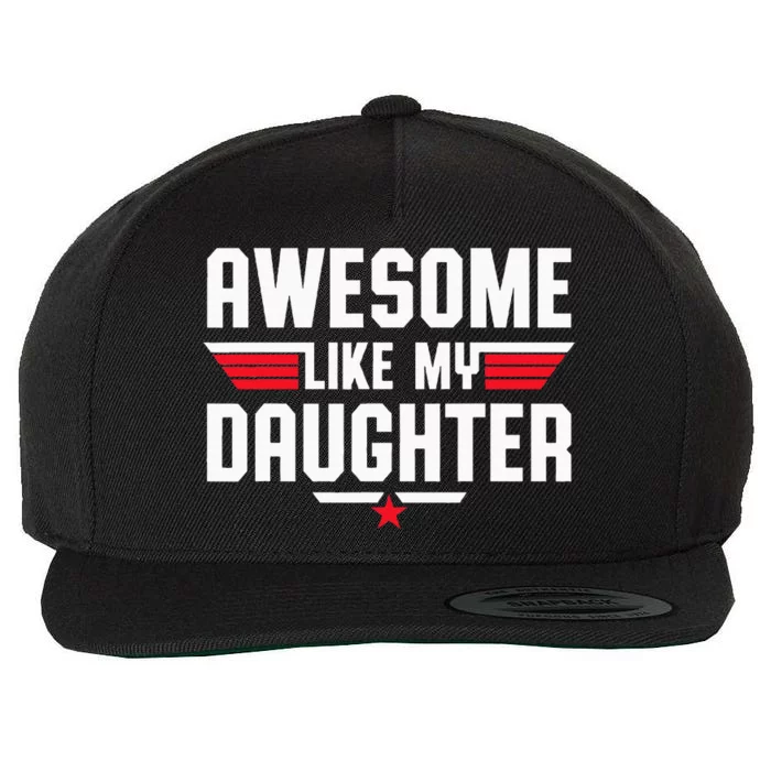 Awesome Like My Daughter Fathers Day Dad Wool Snapback Cap