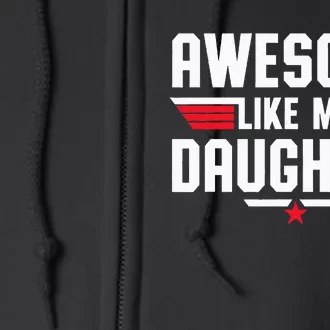 Awesome Like My Daughter Fathers Day Dad Full Zip Hoodie