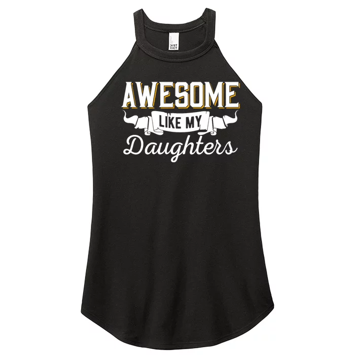 Awesome Like My Daughters Funny Mom & Dad From Daughter Women’s Perfect Tri Rocker Tank