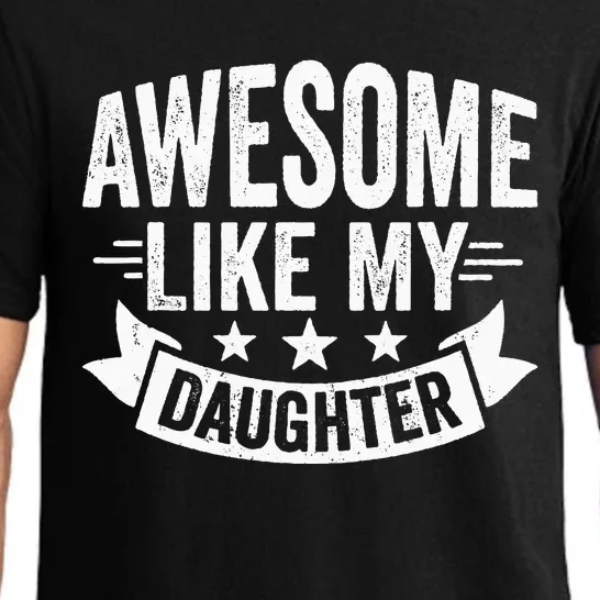 AWESOME LIKE MY DAUGHTER Dad Funny Fathers Day Pajama Set