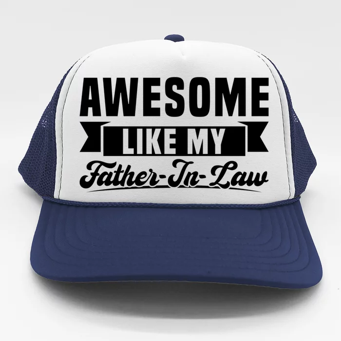 Awesome Like My Fatherinlaw Soninlaw Cool Gift Trucker Hat