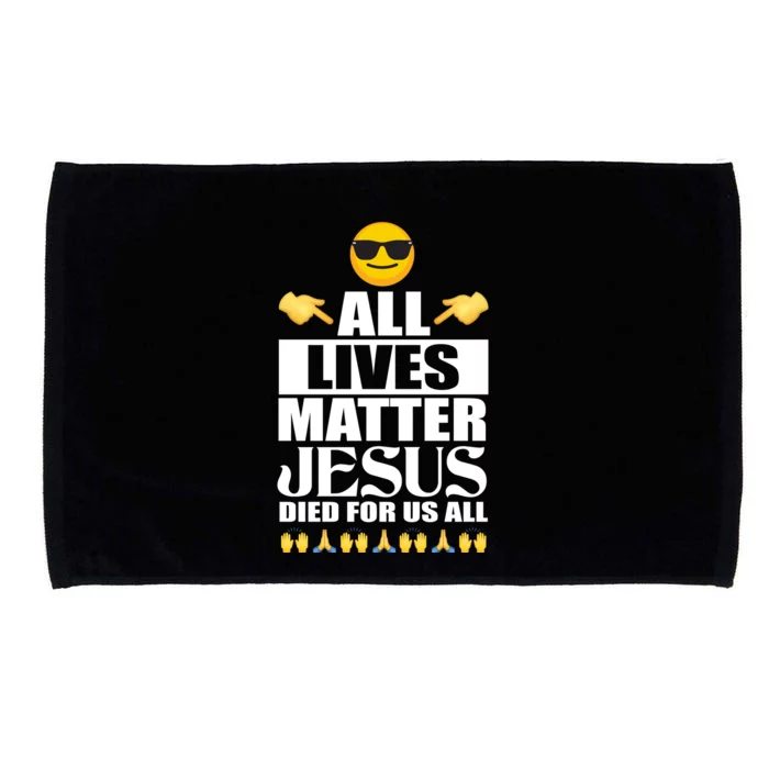 All Lives Matter Jesus Died For Us All Emoji Microfiber Hand Towel