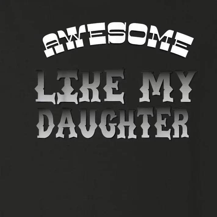 Awesome Like My Daughter Men Funny Fathers Day Dad Toddler Long Sleeve Shirt