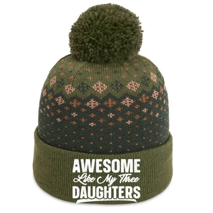 Awesome Like My Three Daughters Gift Funny Fathers Day The Baniff Cuffed Pom Beanie