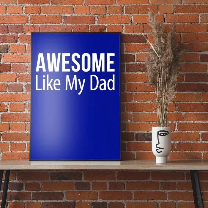 Awesome Like My Dad Gift Poster