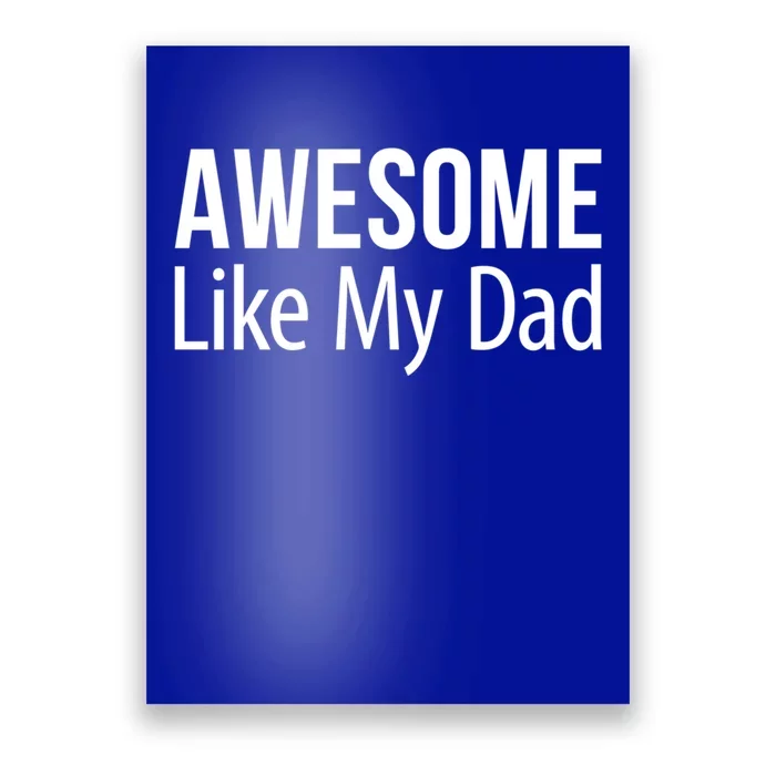 Awesome Like My Dad Gift Poster