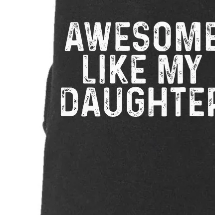 Awesome Like My Daughter Gifts Funny Fathers Day Dad Doggie 3-End Fleece Hoodie