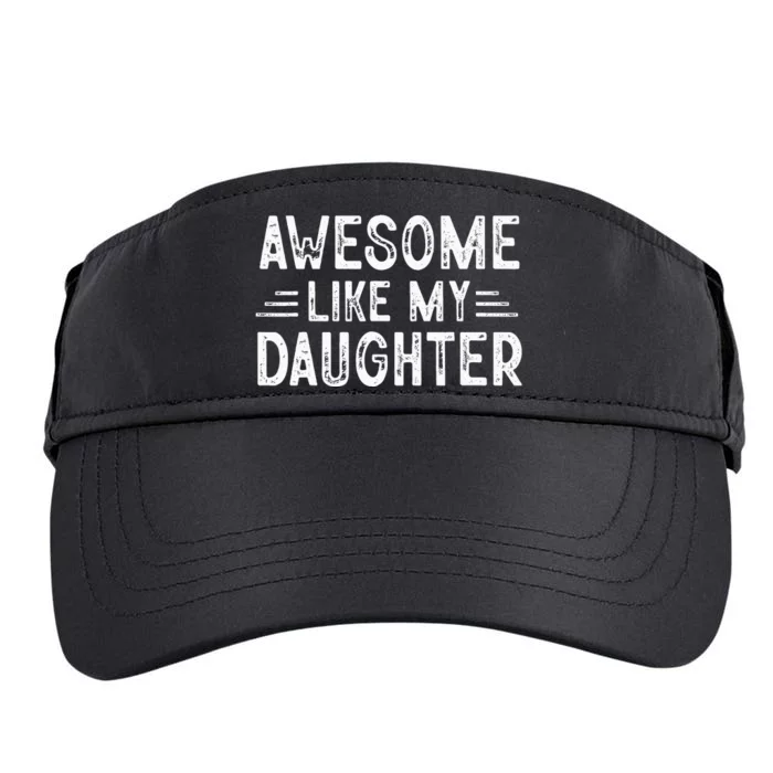 Awesome Like My Daughter Dad Joke Fathers Day Dad Adult Drive Performance Visor