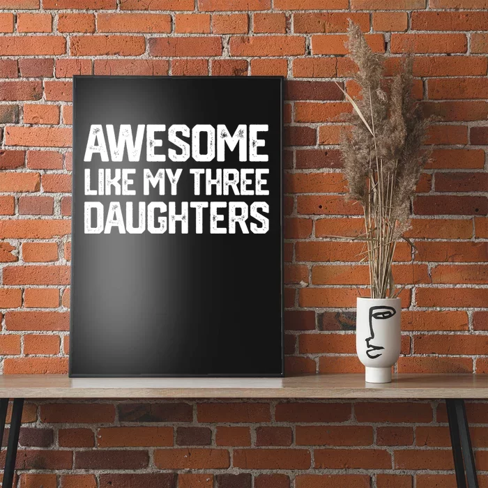 Awesome Like My Three Daughters FatherS Day Poster