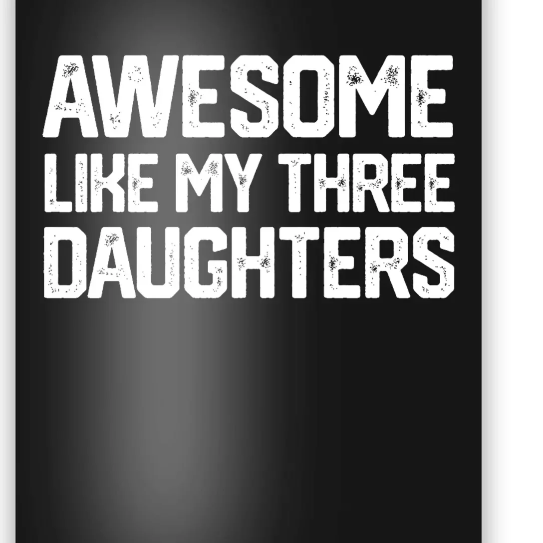 Awesome Like My Three Daughters FatherS Day Poster