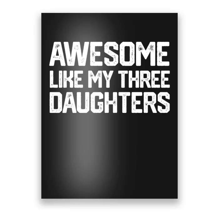 Awesome Like My Three Daughters FatherS Day Poster