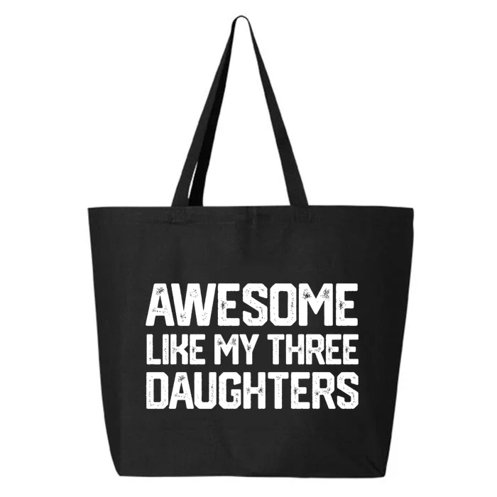 Awesome Like My Three Daughters FatherS Day 25L Jumbo Tote