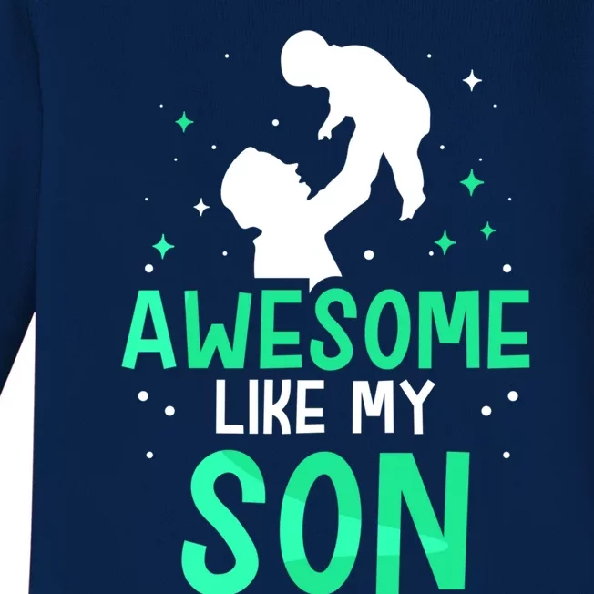 Awesome Like My Son Daddy Dad Fathers Day Father Sayings Meaningful Gift Baby Long Sleeve Bodysuit