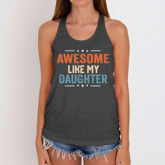 Awesome Like My Daughter Parents Day Funny Family Lovers Women's Knotted Racerback Tank