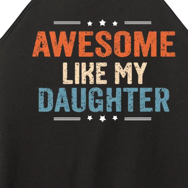 Awesome Like My Daughter Parents Day Funny Family Lovers Women’s Perfect Tri Rocker Tank