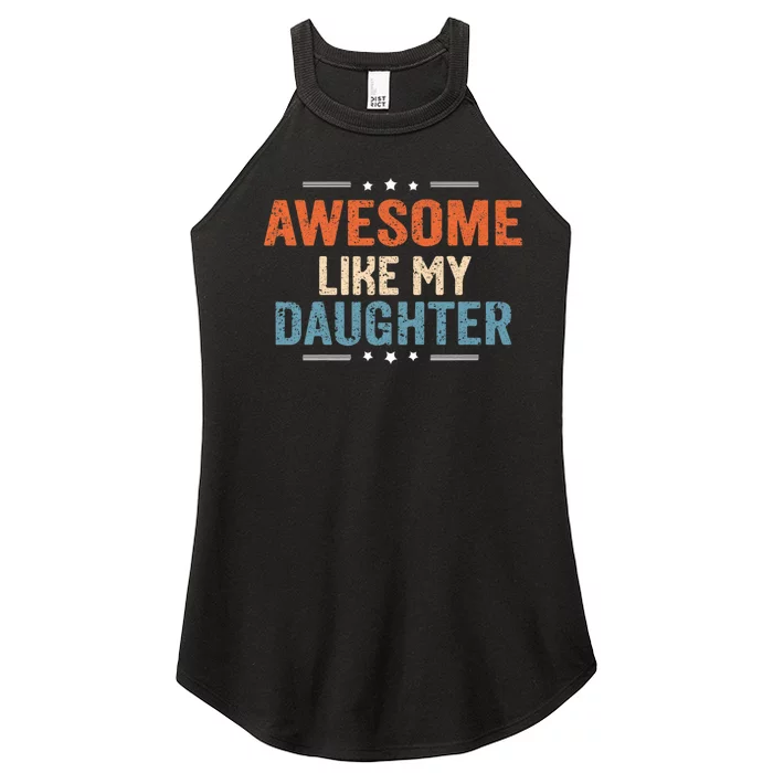 Awesome Like My Daughter Parents Day Funny Family Lovers Women’s Perfect Tri Rocker Tank