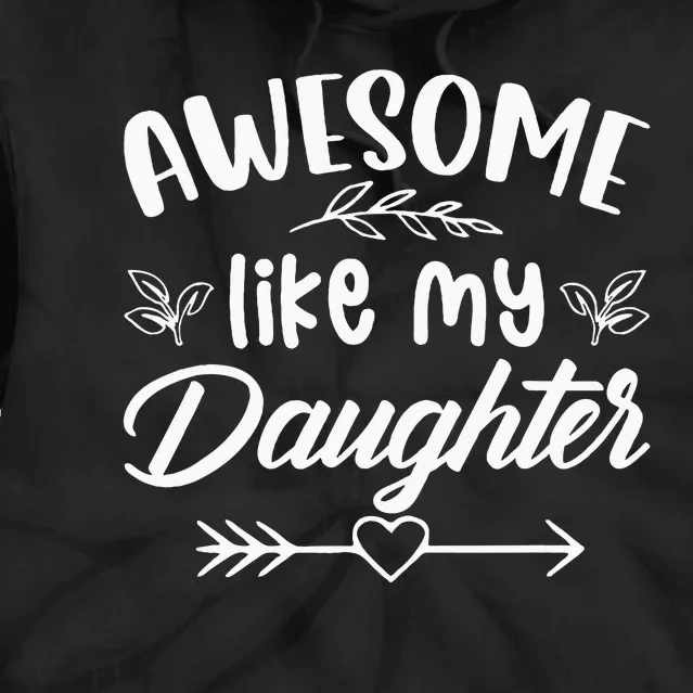 Awesome Like My Daughter Funny Fathers Day Dad Papa Men Tie Dye Hoodie