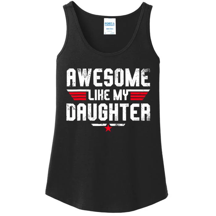 Awesome Like My Daughter Funny Fathers Day Dad Ladies Essential Tank