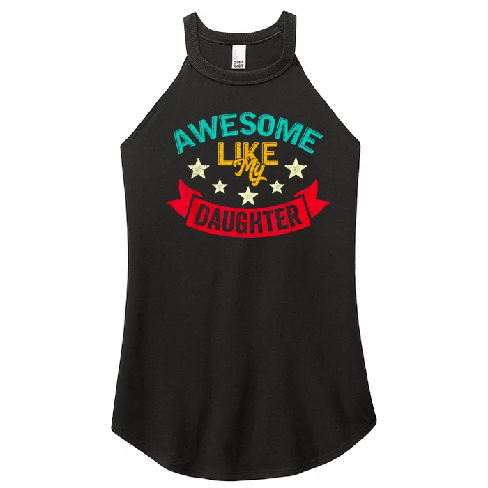 Awesome Like My Daughters Family Lovers Funny Fathers Day Women’s Perfect Tri Rocker Tank